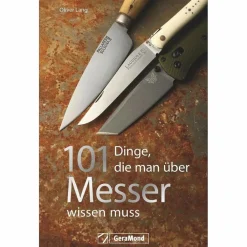 Ausrüstungsratgeber Und Reparaturratgeber*101 DINGE, DIE MAN ÜBER MESSER WISSEN MUSS - Ratgeber