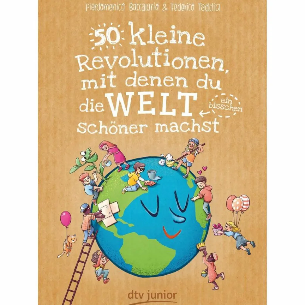 50 KLEINE REVOLUTIONEN, MIT DENEN DU DIE WELT (EIN BISSCHEN) - Kinderbuch^Kinder Naturratgeber Und Sachbücher|Kinderbücher Und Jugendbücher