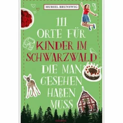111 ORTE FÜR KINDER IM SCHWARZWALD ... - Reiseführer^ Reiseführer Deutschland