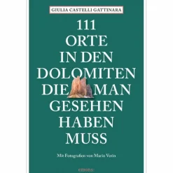 111 ORTE IN DEN DOLOMITEN, DIE MAN GESEHEN HABEN MUSS - Reiseführer^ Reiseführer Südeuropa