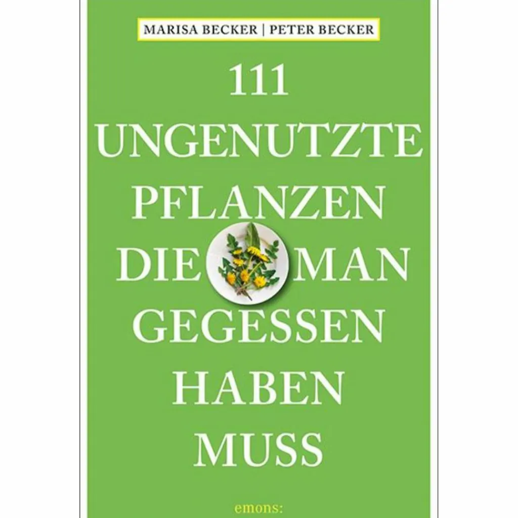 111 UNGENUTZTE PFLANZEN, DIE MAN GEGESSEN HABEN MUSS - Ratgeber^ Tiere, Pflanzen Und Garten