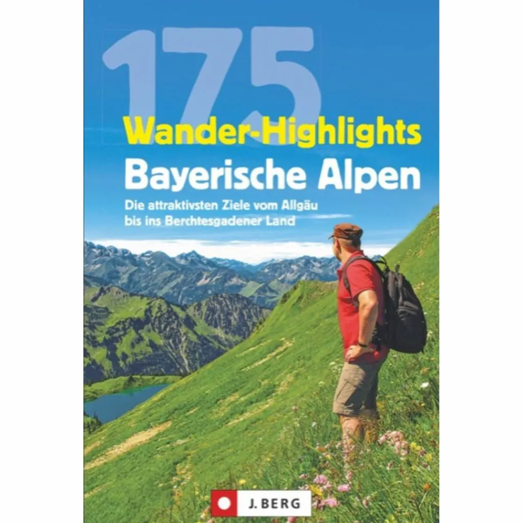175 WANDER-HIGHLIGHTS BAYERISCHE ALPEN - Wanderführer^ Wanderführer