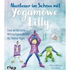 ABENTEUER IM SCHNEE MIT YOGAMÖWE LILLY - Kinderbuch^Kinder Naturratgeber Und Sachbücher|Bilderbücher