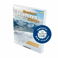 Wintersportführer*ABENTEUER SKITOUREN - BEST OF EUROPA