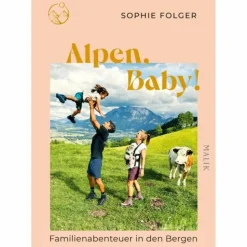 Outdoor-Sachbücher Und Naturwissen|Outdoor Wissen: Tipps Und Techniken*ALPEN, BABY! - Ratgeber