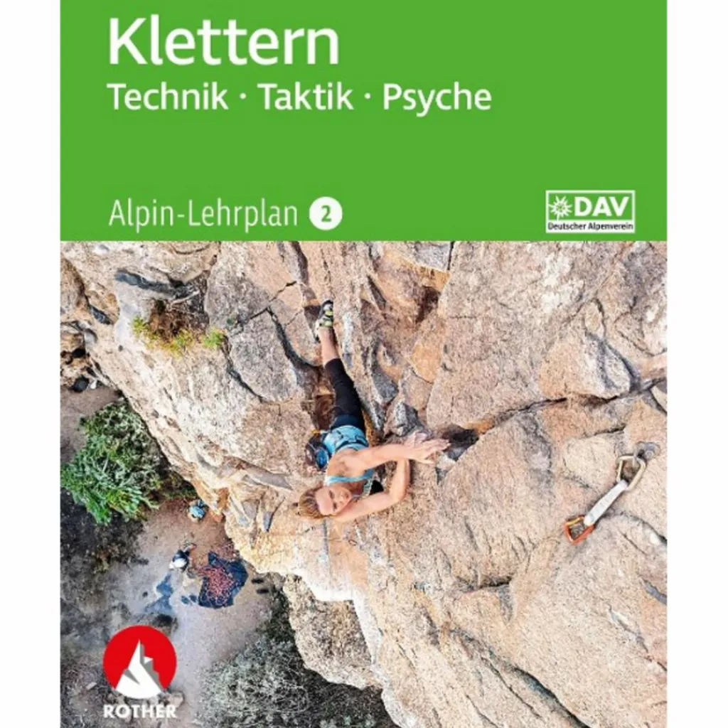 ALPIN-LEHRPLAN 2: KLETTERN - TECHNIK, TAKTIK, PSYCHE - Sportratgeber^ Sportklettern: Kletterführer, Training Und Techniken