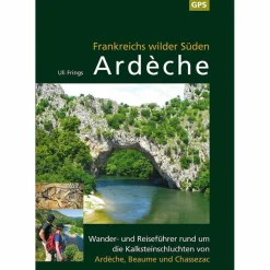 Wanderführer|Reiseführer Westeuropa*ARDÈCHE, FRANKREICHS WILDER SÜDEN - Wanderführer