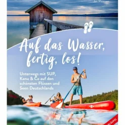 Wassersportführer Und Paddeltechnik*AUF DAS WASSER, FERTIG, LOS! - Gewässerführer