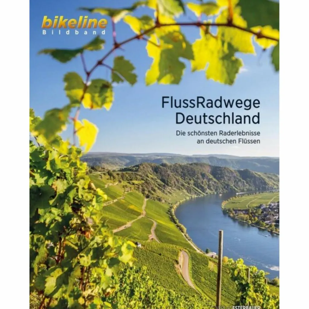 BIKELINE FLUSSRADWEGE DEUTSCHLAND - Bildband^ Bildbände|Fahrrad-Lifestyle