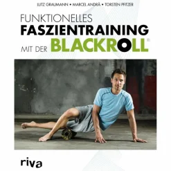 BLACKROLL Fitness, Gesundheit Und Yoga*FUNKTIONELLES FASZIENTRAINING MIT DER - Sportratgeber