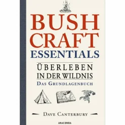 BUSHCRAFT ESSENTIALS. ÜBERLEBEN IN DER WILDNIS. - Survival Guide^ Survival, Orientierung Und Erste-Hilfe