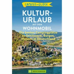 CAMPERGLÜCK - KULTUR-URLAUB MIT DEM WOHNMOBIL - Reiseführer^ Wohnmobilreiseführer
