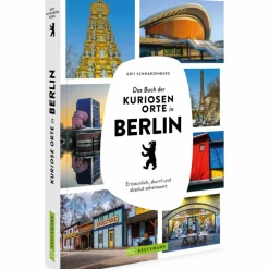 DAS BUCH DER KURIOSEN ORTE IN BERLIN - Bildband^ Bildbände