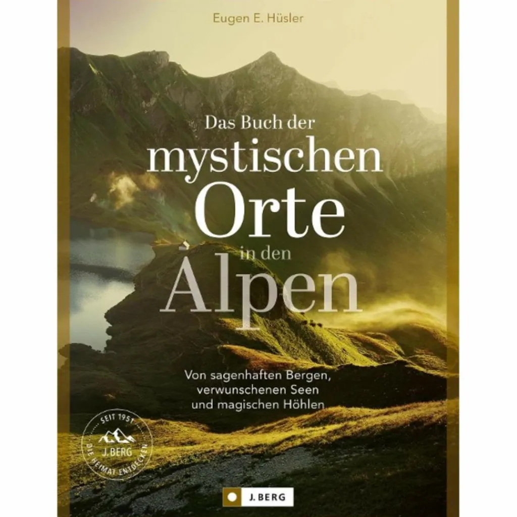 DAS BUCH DER MYSTISCHEN ORTE IN DEN ALPEN - Bildband^ Bildbände
