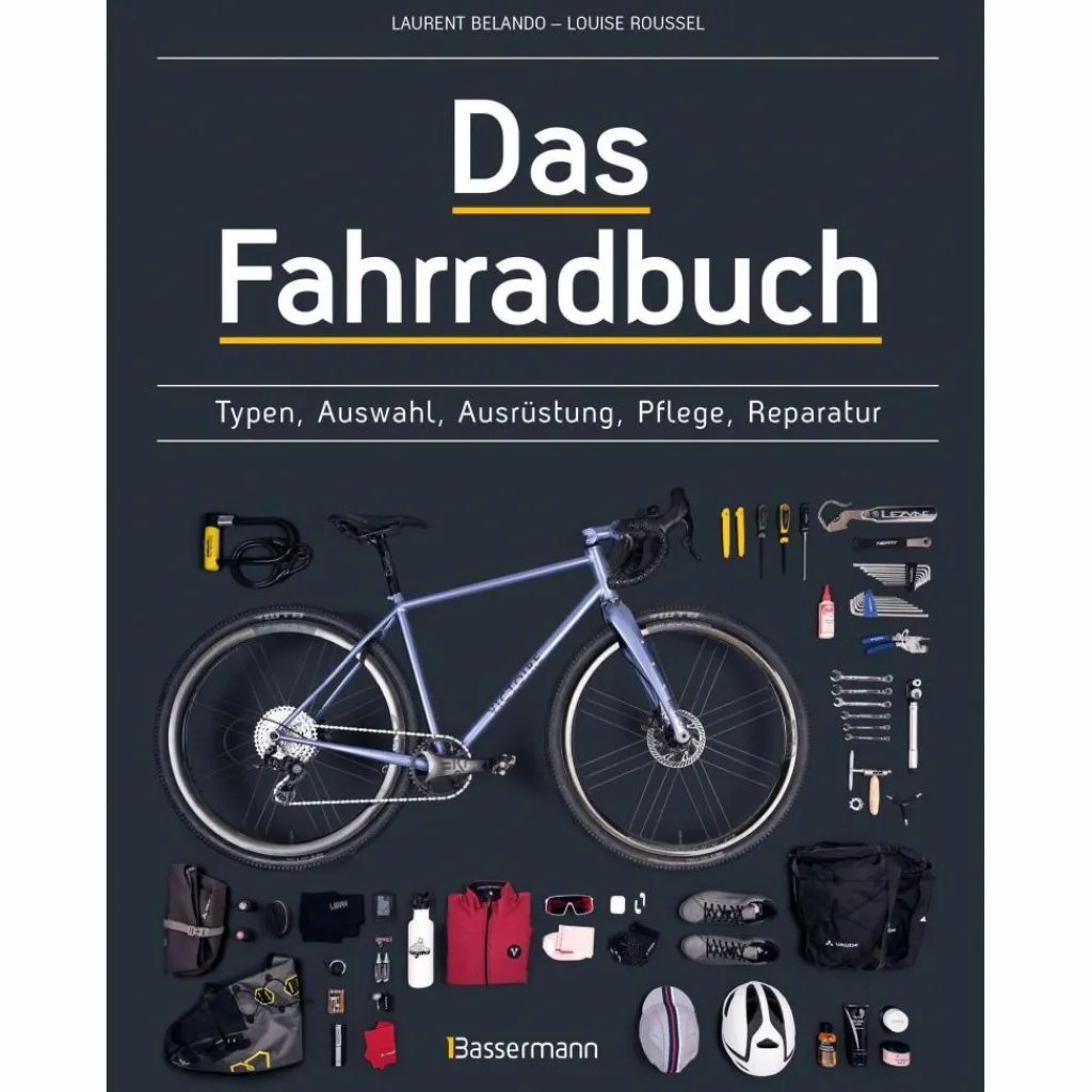 DAS FAHRRADBUCH - Ratgeber^ Ausrüstungsratgeber Und Reparaturratgeber