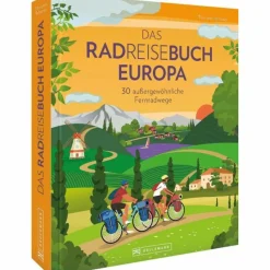 Radwanderführer Und Mountainbikeführer*DAS RADREISEBUCH EUROPA 30 AUßERGEWÖHNLICHE FERNRADWEGE - Radwanderführer