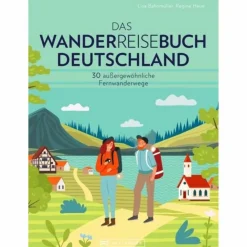 DAS WANDERREISEBUCH DEUTSCHLAND - Wanderführer^ Wanderführer