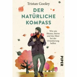 DER NATÜRLICHE KOMPASS - Ratgeber^ Survival, Orientierung Und Erste-Hilfe|Outdoor Wissen: Tipps Und Techniken