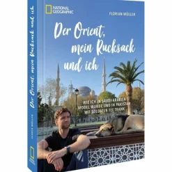 DER ORIENT, MEIN RUCKSACK UND ICH - Bildband^ Bildbände