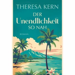 DER UNENDLICHKEIT SO NAH - Roman^ Romane