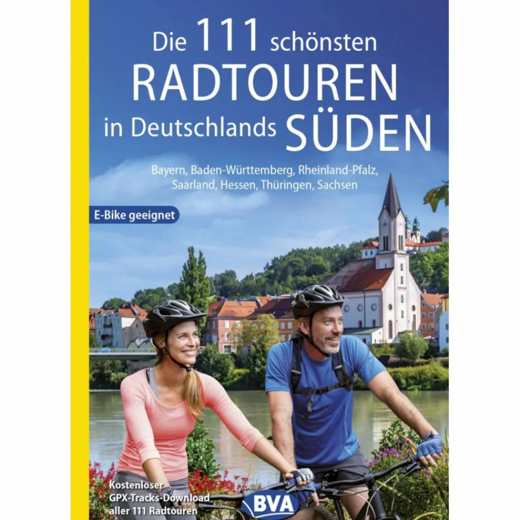 DIE 111 SCHÖNSTEN RADTOUREN IN DEUTSCHLANDS SÜDEN - Radwanderführer^ Radwanderführer Und Mountainbikeführer