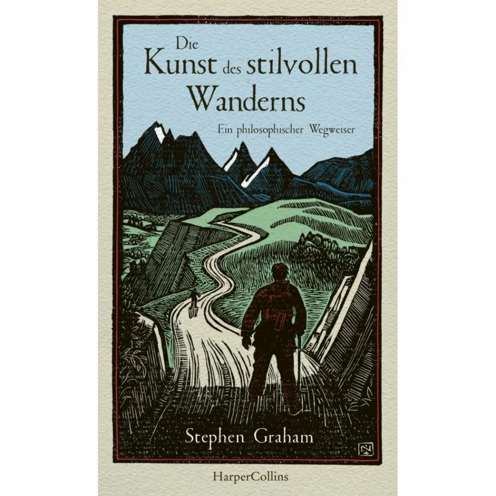 DIE KUNST DES STILVOLLEN WANDERNS - Ratgeber^ Wanderratgeber|Ausrüstungsratgeber Und Reparaturratgeber