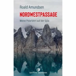 Historische Reisen Und Expeditionen*DIE NORDWESTPASSAGE - Reisebericht