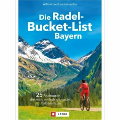 Radwanderführer Und Mountainbikeführer*DIE RADEL-BUCKET-LIST BAYERN