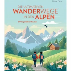 Wanderführer*DIE ULTIMATIVEN WANDERWEGE IN DEN ALPEN