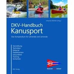 DKV HANDBUCH KANUSPORT - Lehrbuch^ Wassersportführer Und Paddeltechnik