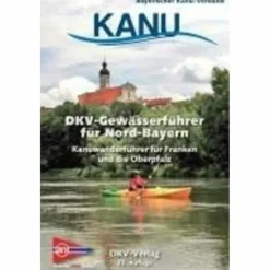 Wassersportführer Und Paddeltechnik*DKV-GEWÄSSERFÜHRER FÜR NORD-BAYERN - Gewässerführer