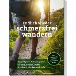ENDLICH WIEDER SCHMERZFREI WANDERN - Sportratgeber^ Fitness, Gesundheit Und Yoga