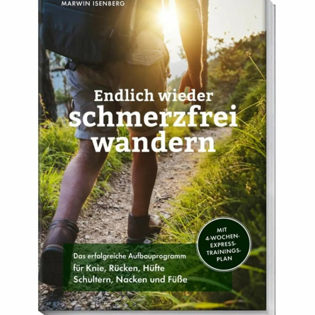 ENDLICH WIEDER SCHMERZFREI WANDERN - Sportratgeber^ Fitness, Gesundheit Und Yoga