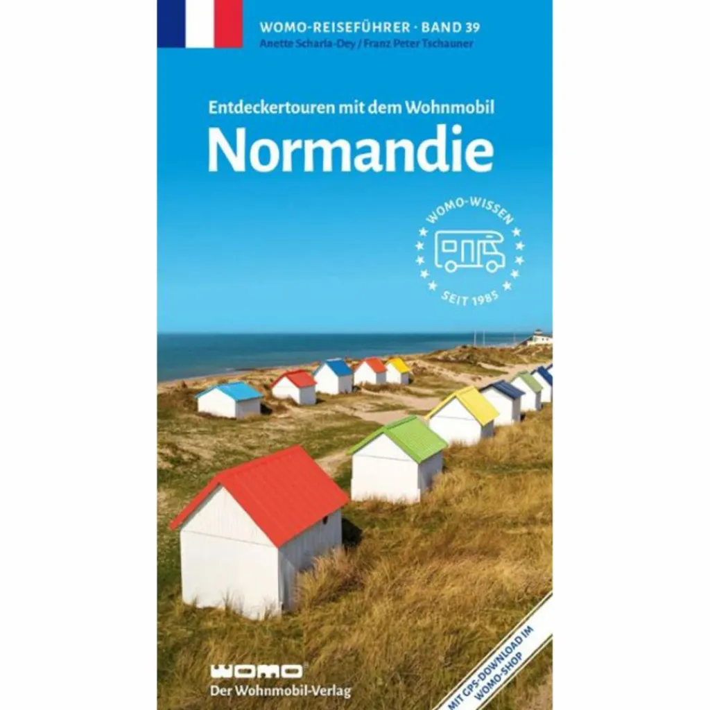 ENTDECKERTOUREN MIT DEM WOHNMOBIL NORMANDIE - Reiseführer^ Wohnmobilreiseführer
