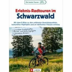 ERLEBNIS-RADTOUREN IM SCHWARZWALD^ Radwanderführer Und Mountainbikeführer