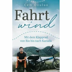 FAHRTWIND - MIT DEM KLAPPRAD VON RIO BIS NACH KANADA - Reisebericht^ Mit Dem Fahrrad Um Die Welt|Exotische Reisen