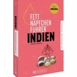 FETTNÄPFCHENFÜHRER INDIEN - Reisebericht^ Länderportraits Und Auswandererberichte