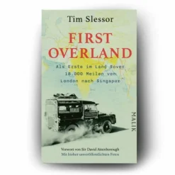 Motorisiert Um Die Welt|Historische Reisen Und Expeditionen*FIRST OVERLAND. ALS ERSTE IM LAND ROVER 18.000 MEILEN - Reisebericht