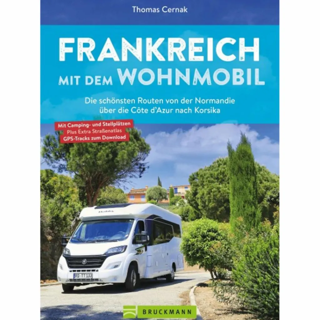 FRANKREICH MIT DEM WOHNMOBIL - Reiseführer^ Wohnmobilreiseführer