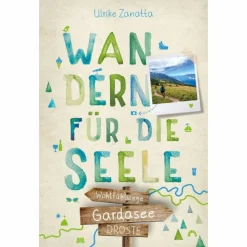 Wanderführer*GARDASEE. WANDERN FÜR DIE SEELE - Wanderführer