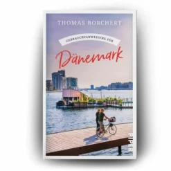 Länderportraits Und Auswandererberichte*GEBRAUCHSANWEISUNG FÜR DÄNEMARK - Reisebericht