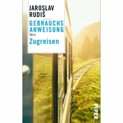 GEBRAUCHSANWEISUNG FÜRS ZUGREISEN - Sachbuch^ Outdoor-Sachbücher Und Naturwissen