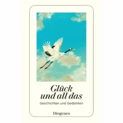 GLÜCK UND ALL DAS^ Romane
