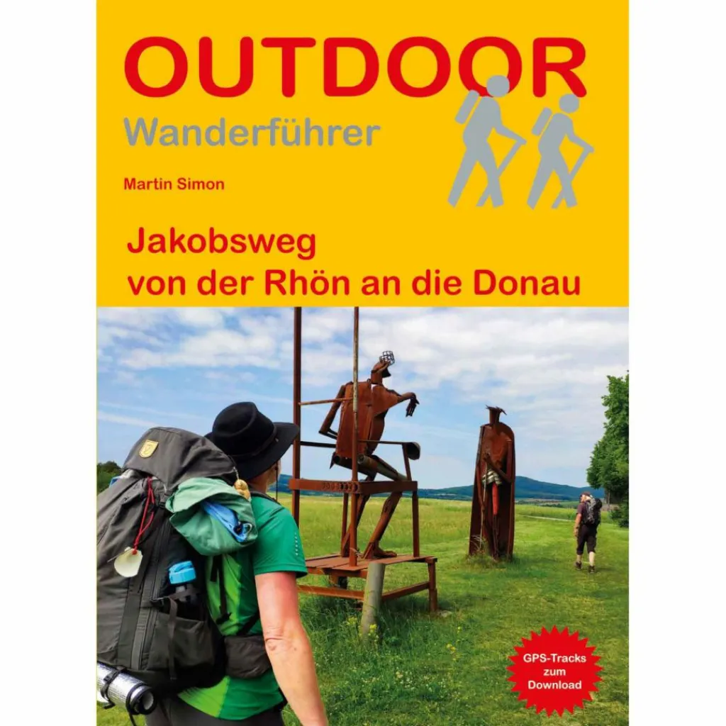 JAKOBSWEG VON DER RHÖN AN DIE DONAU - Wanderführer^ Wanderführer