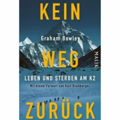 Berggeschichten Und Persönlichkeiten|Hoch Hinaus: Bergsteigen Und Klettern*KEIN WEG ZURÜCK - Reisebericht