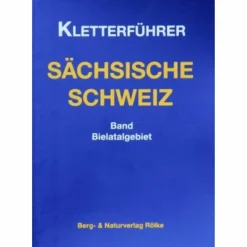 KLETTERFÜHRER SÄCHS. SCHWEIZ BIELATAL^ Sportklettern: Kletterführer, Training Und Techniken
