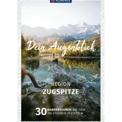 KOMPASS DEIN AUGENBLICK REGION ZUGSPITZE - Wanderführer^ Wanderführer
