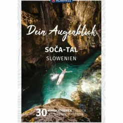 Wanderführer*KOMPASS DEIN AUGENBLICK SOCA TAL - SLOWENIEN
