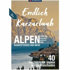 KOMPASS ENDLICH KURZURLAUB - ALPEN - Wanderführer^ Wanderführer