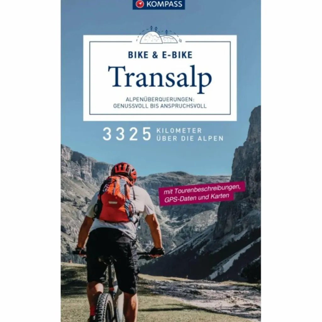 Radwanderführer Und Mountainbikeführer*KOMPASS TRANSALP BIKE & E-BIKE - ALPENÜBERQUERUNGEN - Radwanderführer